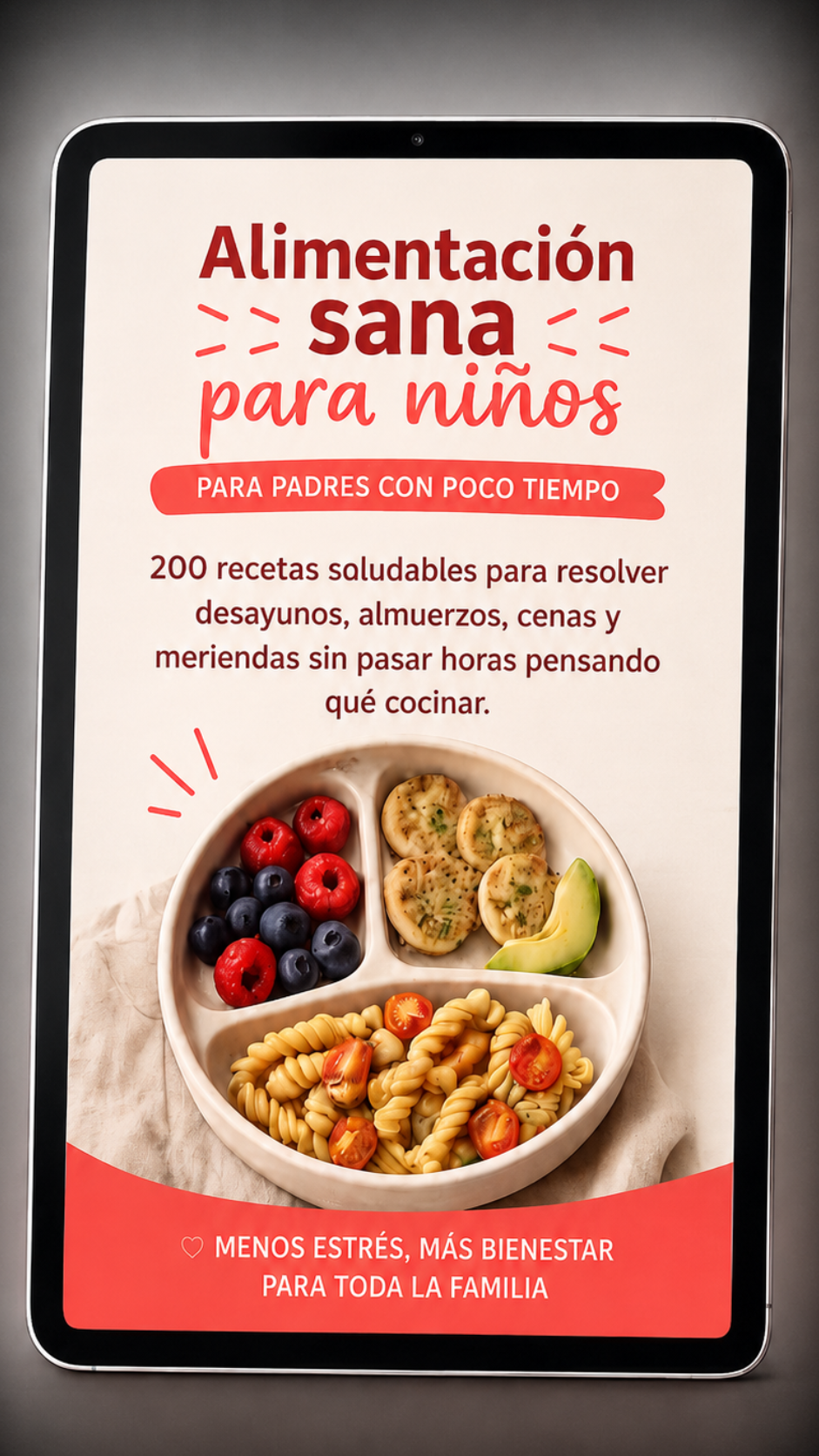Transformá la Alimentación de tus Hijos con 200 Recetas Fáciles y Saludables